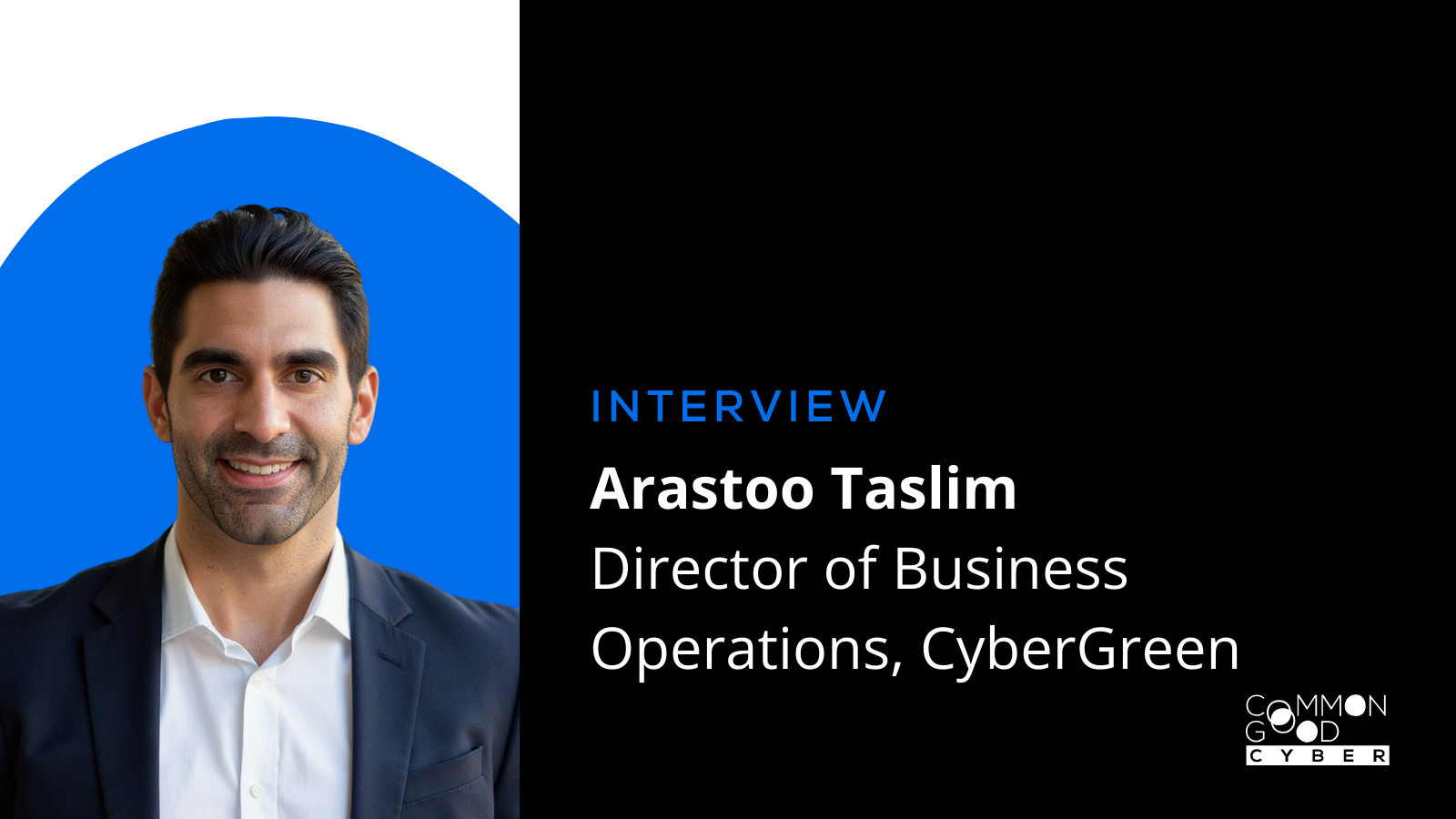 Arastoo Taslim CyberGreen interview for common good cyber