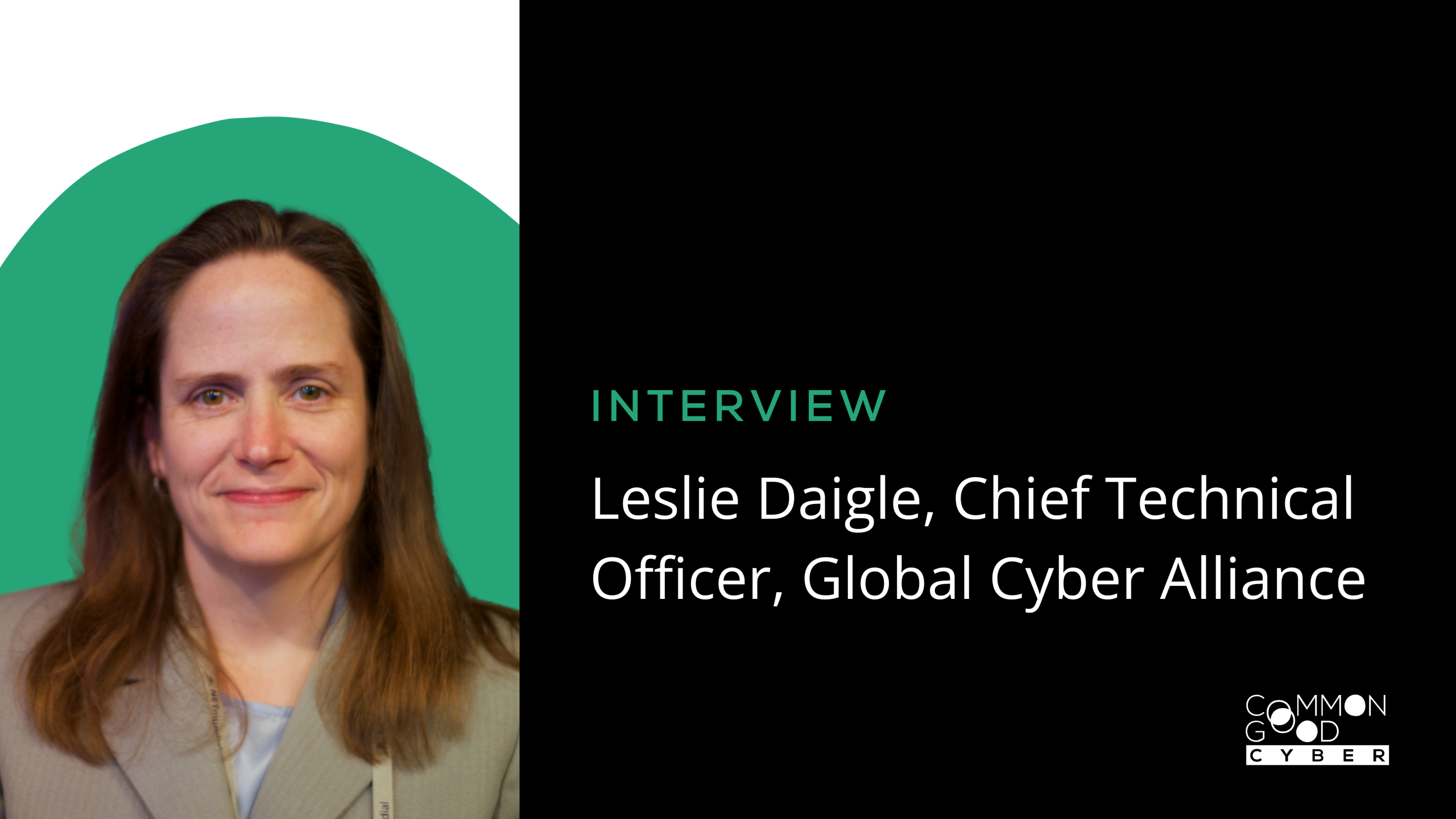 Leslie Daigle, CTO of Global Cyber Alliance, in Common Good Cyber interview